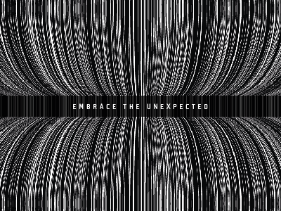Embrace The Unexpected