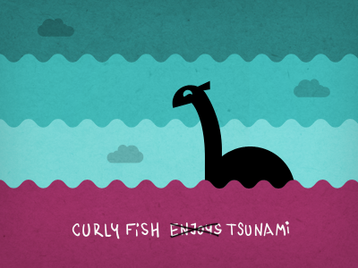 Curly Fish Enjoys Tsunami No More