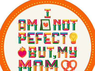 Im not perfect but my mom