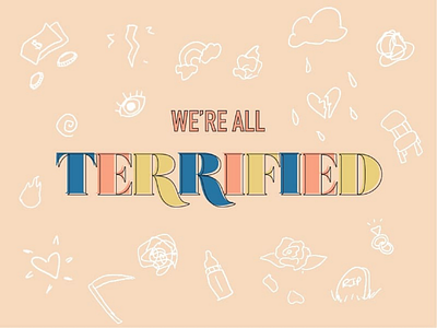We're All Terrified hand drawn illustration lyrics songs type typography
