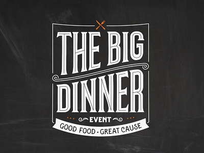 The Big Dinner Event chalk lettering chalkboard dinner event logo logo mark rustic type typography vintage