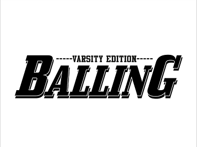 T-shirt Print - BALLING ORIGINALS | Varsity Edition 4 design graphic design typography