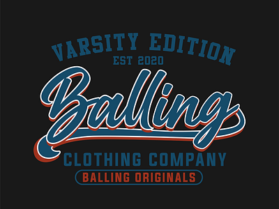T-shirt Print - BALLING ORIGINALS | Varsity Edition 1 design graphic design illustration typography