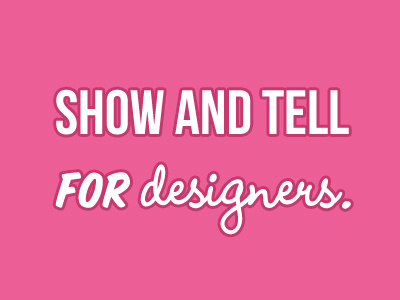 Show and Tell for Designers about and designers dribbble for moto quote show tell typography