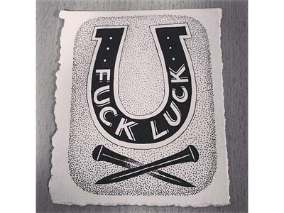FUCK LUCK fuckluck graphicdesign graphicdesigner handletter handlettered handletteredtype horseshoe illustration luck stipple type typography