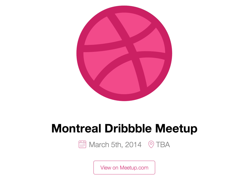 Montreal Dribbble Meetup - March 5th dribbble meetup