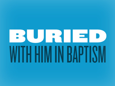 Buried With Him in Baptism knockout