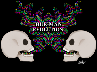 HUE-MAN EVOLUTION.