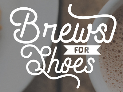 Brews For Shoes coffee goodwill graphic design nashville photography sale typography