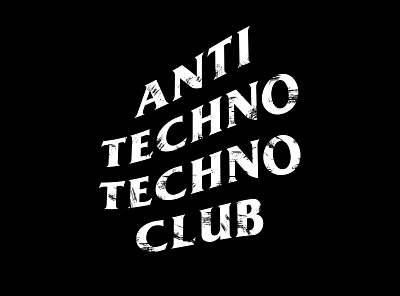 ANTI TECHNO TECHNO CLUB for 6AM GROUP design design for t shirt graphic design