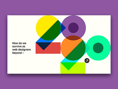 How do we survive as web designers beyond 2020. art geometric graphic design illustration poster design slide deck web design