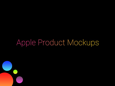 Apple Product Mockups (All editable, .psd)