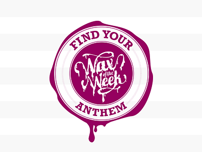 Wax of the Week WIP blog branding logo music seal wax wax of the week