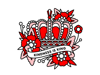 Kindness is King. crown flowers halftone illustration kindness king mono line pop art royal tattoo