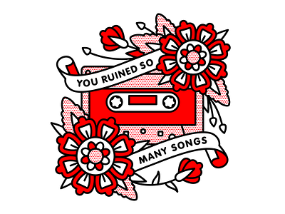 You Ruined So Many Songs cassette emo flower halftone illustration lyrics mono line monoline pop art senses fail tape tattoo typography