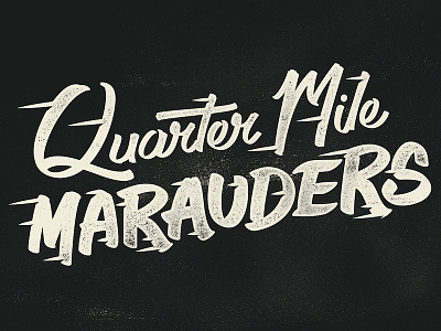 Quarter Mile Marauders grit lettering racing script type vintage