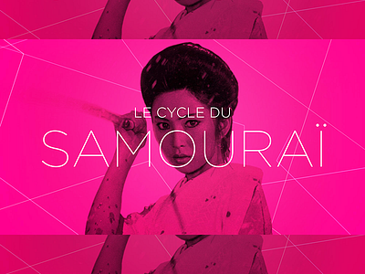 Le Cycle du Samouraï banner campaign cinema design eyes film geometry gore horror japan lady light font movie print samurai tint