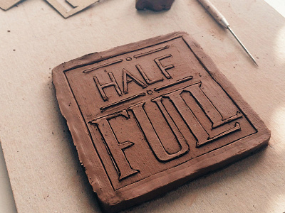 Half Full clay dimensional lettering lettering sculpture