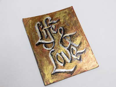 Life and Love calligraphy hand-lettering hand-painted handlettering lettering typography