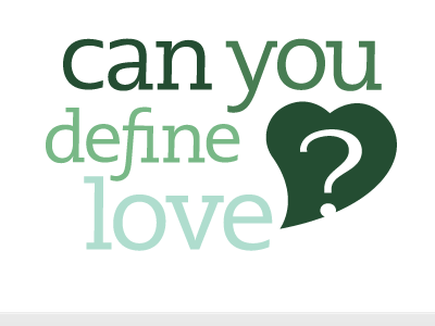 Can you define love?