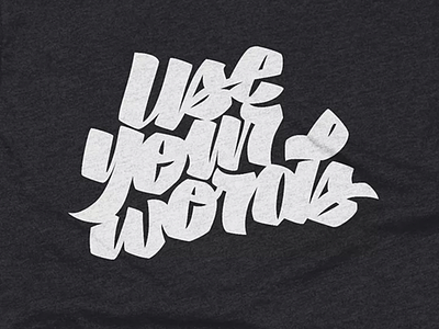 T-shirt - Use your words cotton bureau hand lettering lettering script