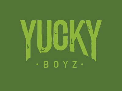 Yucky Boyz boyz drip gooey green slime yucky