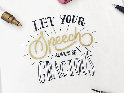 Let Your Speech Always be Gracious hand lettered logo lettering logo progress wip work in progress