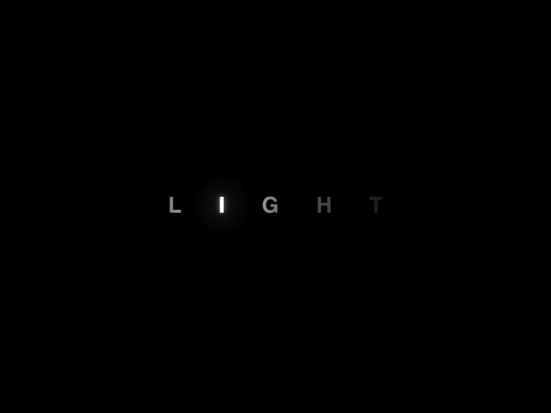 L I G H T after effects animation black dark gif helvetica letter spacing logo minimal minimalist typography