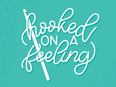 Hooked On A Feeling Pun - Lettering crochet cursive design hand lettering hook illustration illustrator lettering monoline script simple vector