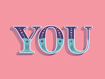 YOU behance color design lettering love ornamental type typography vector