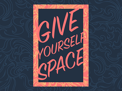 Poster 002: Give Yourself Space design duotone graphic illustration inspiration motivation pattern poster typography