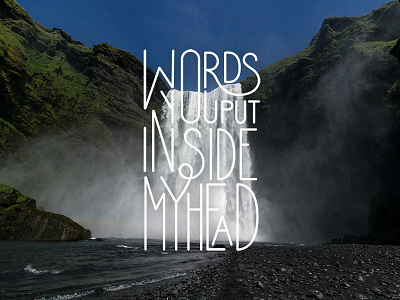 Words You Put Inside My Head