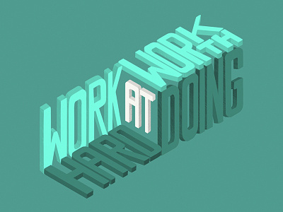 Work Hard At Work Worth Doing custom type isometric leslie knope lettering parks and rec type typography