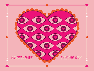 We only have eyes for you - Valentine dreamy eyes funny valentine heart illustration lace love orange pink valentine valentines valentines day vday