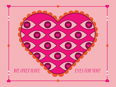 We only have eyes for you - Valentine