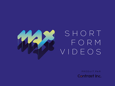 Max'30 / Short-form videos product by Contrast Inc. contrast inc. max short video