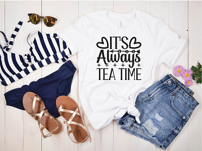 It's Always Tea Time its always tea time t shirt design tea svg bundle