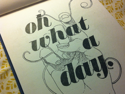 Oh what a day. hand lettering laura serra lettering markers pencils typography