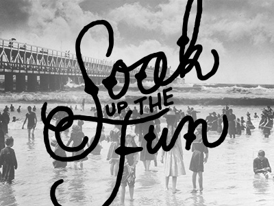 Soak Up The Fun beach cool fun hip hipster script text trendy type vintage