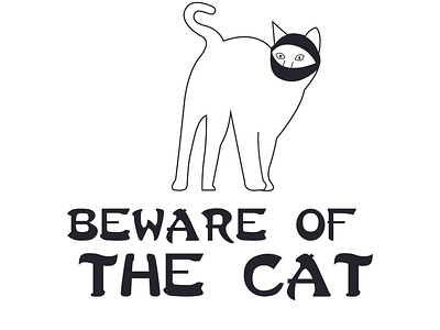 Beware Of The Ninja Cat