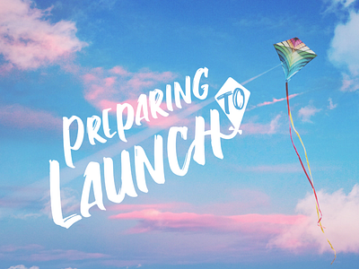 Preparing to Launch - Church Series branding church kit launch marker font series sky