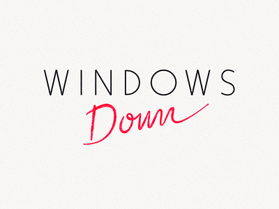 Windows Down Typography