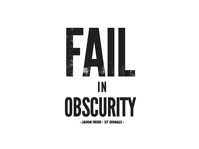 Fail In Obscurity experiment photoshop quotes