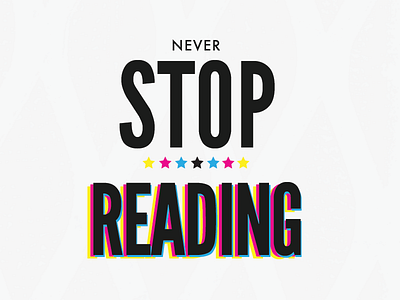 Never Stop Reading experiment photoshop quotes typography