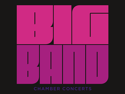 Big Band Chamber Concerts Logo big concert fit gotham logo type typography