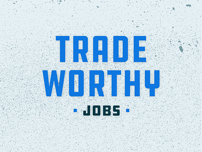 Tradeworthy Jobs Unchosen Concept