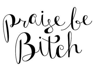 Praise be, bitch handmaid lettering margaret atwood quotes script television the handmaids tale tv typography