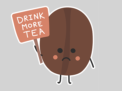 Drink More Tea activism bean brown caffeine coffee cute humor jokes orange protest pun silly