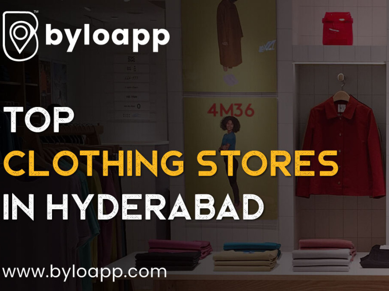 Top 8 Clothing Stores in Hyderabad You Must Visit by Yash Byloapp on
