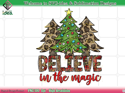 Believe in Christmas PNG believe in christmas png christmas christmas decor design graphic design illustration logo pattern sublimation vector